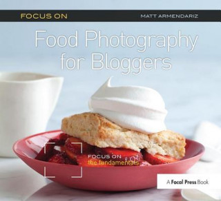 Carte Focus on Food Photography for Bloggers ARMENDARIZ