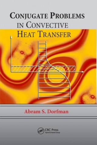 Knjiga Conjugate Problems in Convective Heat Transfer DORFMAN