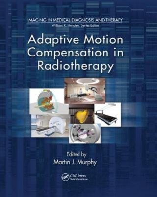Book Adaptive Motion Compensation in Radiotherapy Martin J. Murphy