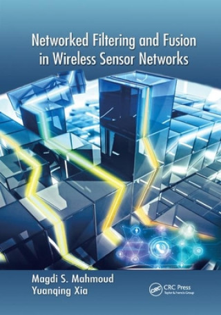 Kniha Networked Filtering and Fusion in Wireless Sensor Networks MAHMOUD