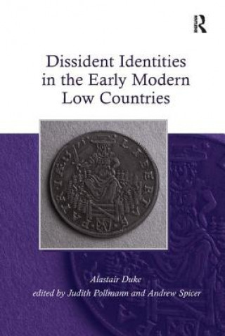 Könyv Dissident Identities in the Early Modern Low Countries DUKE