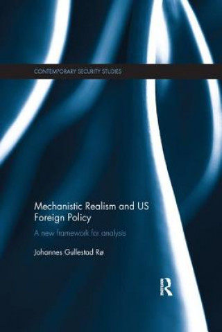 Książka Mechanistic Realism and US Foreign Policy RO