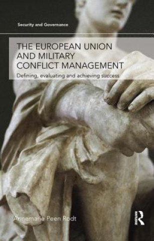 Книга European Union and Military Conflict Management PEEN RODT