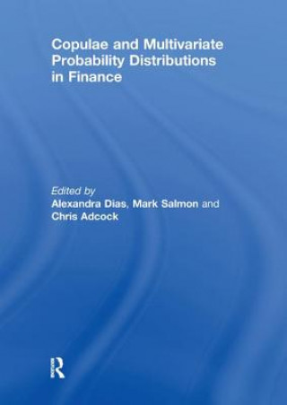 Knjiga Copulae and Multivariate Probability Distributions in Finance Alexandra Dias