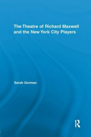 Książka Theatre of Richard Maxwell and the New York City Players GORMAN