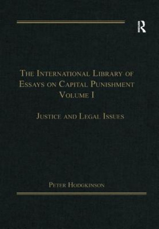 Carte International Library of Essays on Capital Punishment, Volume 1 HODGKINSON