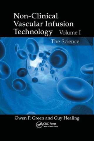 Книга Non-Clinical Vascular Infusion Technology, Volume I GREEN