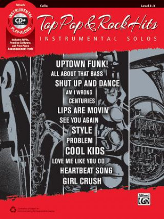 Kniha Top Pop & Rock Hits Instrumental Solos for Strings: Cello, Book & CD Alfred Music