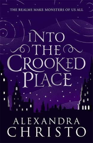 Kniha Into The Crooked Place Alexandra Christo