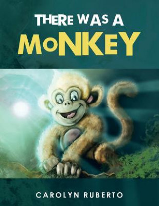 Knjiga There Was a Monkey Carolyn Ruberto