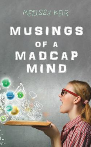 Βιβλίο Musings of a Madcap Mind Melissa Keir