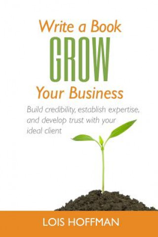 Carte Write a Book Grow Your Business Lois Hoffman