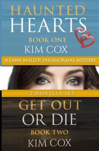 Książka Lana Malloy Paranormal Mystery Series I: Haunted Hearts & Get Out or Die Kim Cox