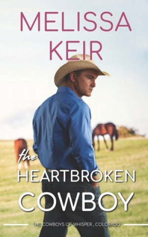 Libro The Heartbroken Cowboy Melissa Keir