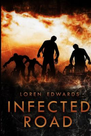 Knjiga Infected Road Loren Edwards