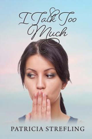 Boek I Talk Too Much Patricia Strefling