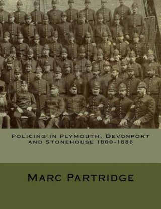 Buch Policing in Plymouth, Devonport and Stonehouse 1800-1886 Marc J Partridge