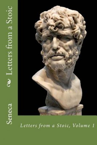 Kniha Letters from a Stoic: Volume 1 Seneca