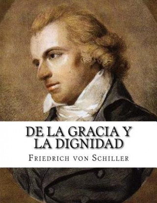 Kniha De la Gracia y la Dignidad Friedrich Von Schiller