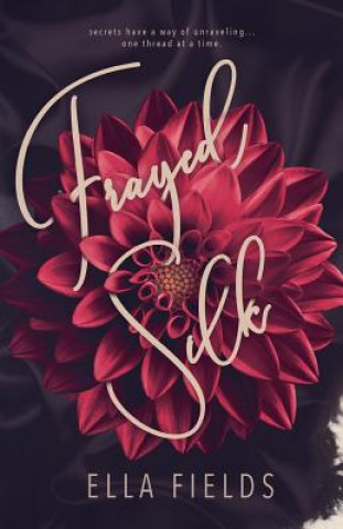 Könyv Frayed Silk Ella Fields