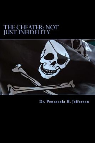 Kniha The Cheater: Not Just Infidelity Dr Pensacola Helene Jefferson