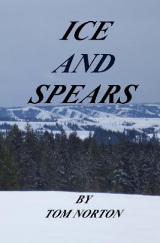 Boek Ice and Spears Tom Norton