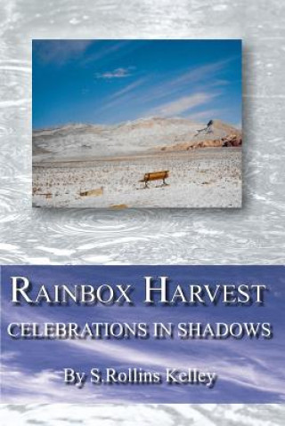 Kniha Rainbox Harvest: Celebrations In Shadows S Rollins Kelley