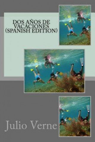 Carte Dos A?os de Vacaciones (Spanish Edition) Julio Verne