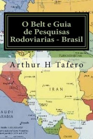 Kniha O Belt e Guia de Pesquisas Rodoviarias - Brasil: Entendendo a China e o B & R Arthur H Tafero