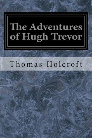 Kniha The Adventures of Hugh Trevor Thomas Holcroft