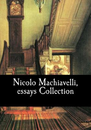 Kniha Nicolo Machiavelli, essays Collection Nicolo Machiavelli