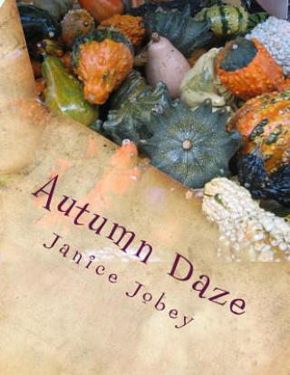 Könyv Autumn Daze: MeComplete Early Learning Program, Vol. 1, Unit 2 Janice Jobey