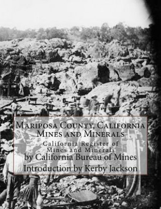 Carte Mariposa County, California Mines and Minerals: California Register of Mines and Minerals California Bureau of Mines