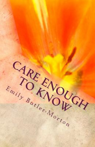 Carte Care Enough to Know Emily M Butler-Morton