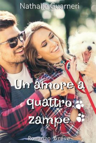 Książka Un amore a quattro zampe: Romanzo breve Nathalie Guarneri