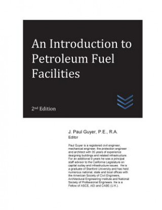 Kniha An Introduction to Petroleum Fuel Facilities J Paul Guyer