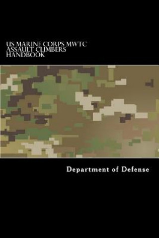 Carte US Marine Corps MWTC Assault Climbers Handbook: MountaineeringHandbook Department of Defense