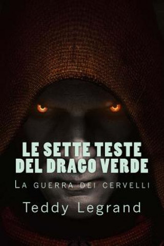 Книга Le Sette Teste del Drago Verde Teddy Legrand