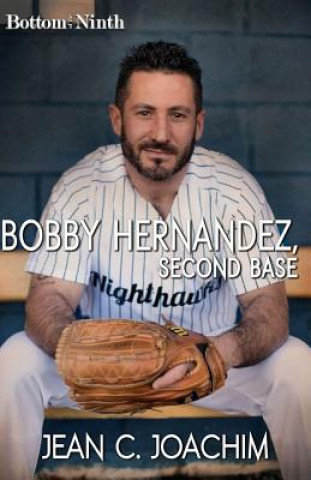 Könyv Bobby Hernandez, Second Base Jean C Joachim