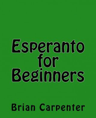 Carte Esperanto for Beginners Brian Carpenter