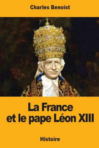 Buch La France et le pape Léon XIII Charles Benoist