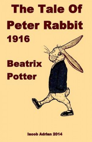 Carte The Tale Of Peter Rabbit 1916 Beatrix Potter Iacob Adrian