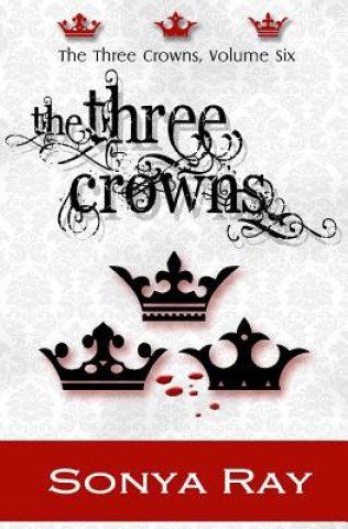 Knjiga The Three Crowns Sonya Ray