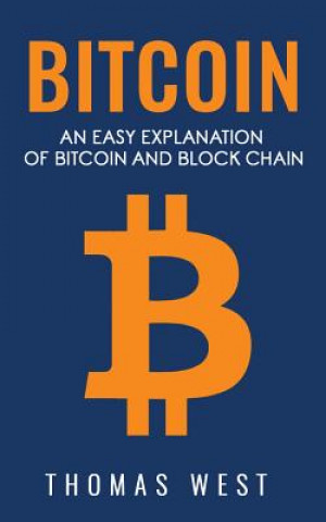 Książka Bitcoin: An Easy Explaination of Bitcoin and Blockchain Thomas West