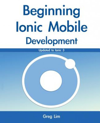Könyv Beginning Ionic Mobile Development Greg Lim