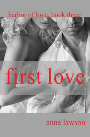 Kniha First Love: Harbor of Love Book 3 Anne Lawson