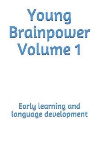 Kniha Young Brainpower Volume 1: Early Learning and Language Development Boris Moyston