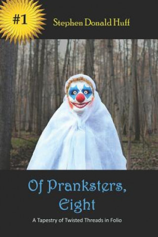 Kniha Of Pranksters, Eight Stephen Donald Huff