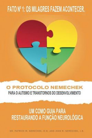 Kniha O Protocolo Nemechek para O Autismo e Transtornos do Desenvolvimento: Um Como Guia para Restaurando a Funcao Neurologica Dr Patrick Nemechek D O