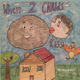 Knjiga When Two Clouds Kiss! Ben
